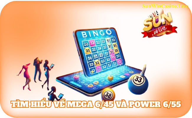 Mega 6/45 Và Power 6/55 – So Sánh Giúp Bạn Chơi Hiểu Hơn